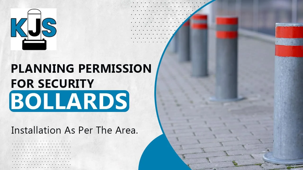 Planning Permission For Security Bollards Installation As Per THe Area.