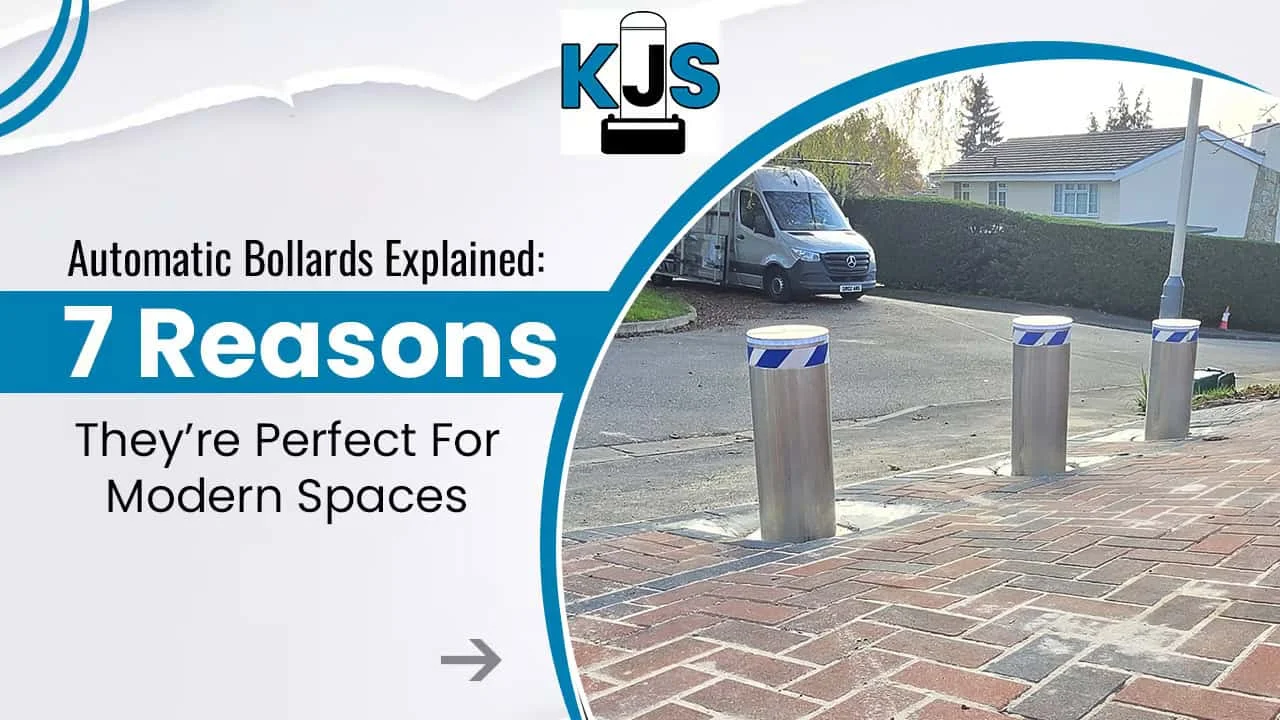 Automatic Bollards Explained: 7 Reasons They're Perfect For Modern Spaces